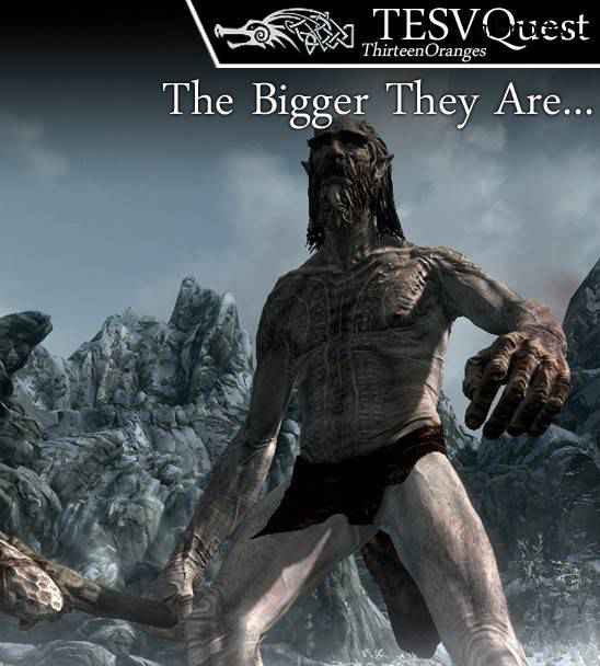  Skyrim  Quest  The Bigger They Are (   !!!)