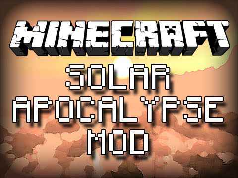  Minecraft 1.6.4  Solar Apocalypse /  