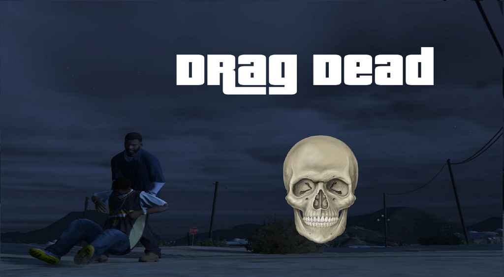  GTA 5    (Drag Dead)