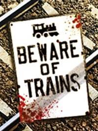 Beware of Trains 