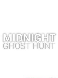 Midnight Ghost Hunt 
